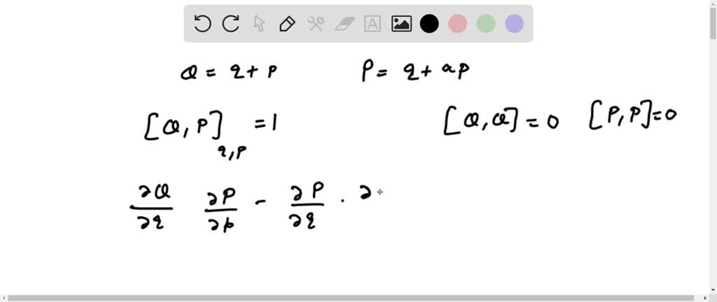 Solved A Linear Transformation Of A Generalised Co Ordinates Q And The Corresponding Momentum P To Q And P Given By Q Q P P Q Ap Is Canonical