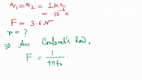 two-charges-separated-by-a-distance-of-r-if-the-static-electric-force-is-36-n-what-is-the-distance-between-both-charges-1-c-10-6-c-and-k-9109-nm2c-2
