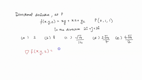 find-the-directional-derivative-at-the-point-p-in-the-direction-indicated-fmyz-ivz-yz-p011-in-the-direction-of-2i-j-3k-2-02-b-08-c-0-4-2-v14-v-none-of-these-95213