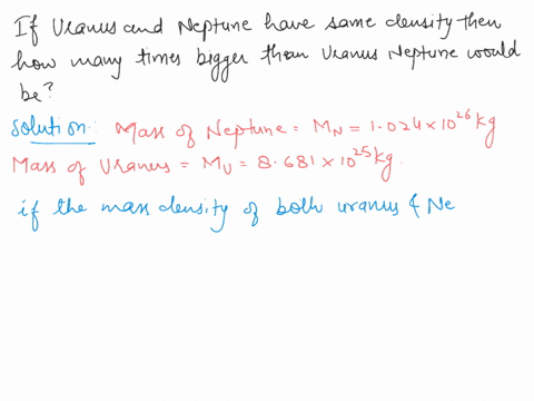 if-uranus-and-neptune-had-the-same-density-how-many-times-bigger-than-uranus-would-neptune-be-58864