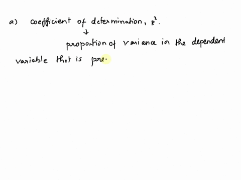 5-suppose-you-have-performed-a-simple-linear-regression-model-and-ended-up-with-b0-b1-x-a-in-your-own-words-describe-clearly-what-the-coefficient-of-determination-measures-b-suppose-that-you-73028