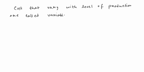 when-developing-cost-model-for-producing-goods-only-costs-that-vary-with-the-level-of-production-should-be-considered-variable-costs-true-false-48336