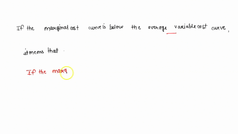 if-the-marginal-cost-curve-is-below-the-average-variable-cost-curve-it-means-that-69431