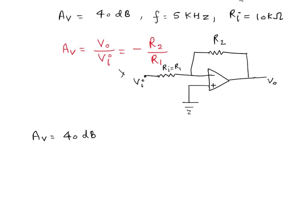 SOLVED: Design an inverting amplifier to have a voltage gain of 40 dB ...