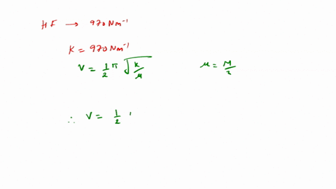the-force-constant-of-hf-molecule-is-970nm-calculate-the-zero-point-vibrational-energy-24178