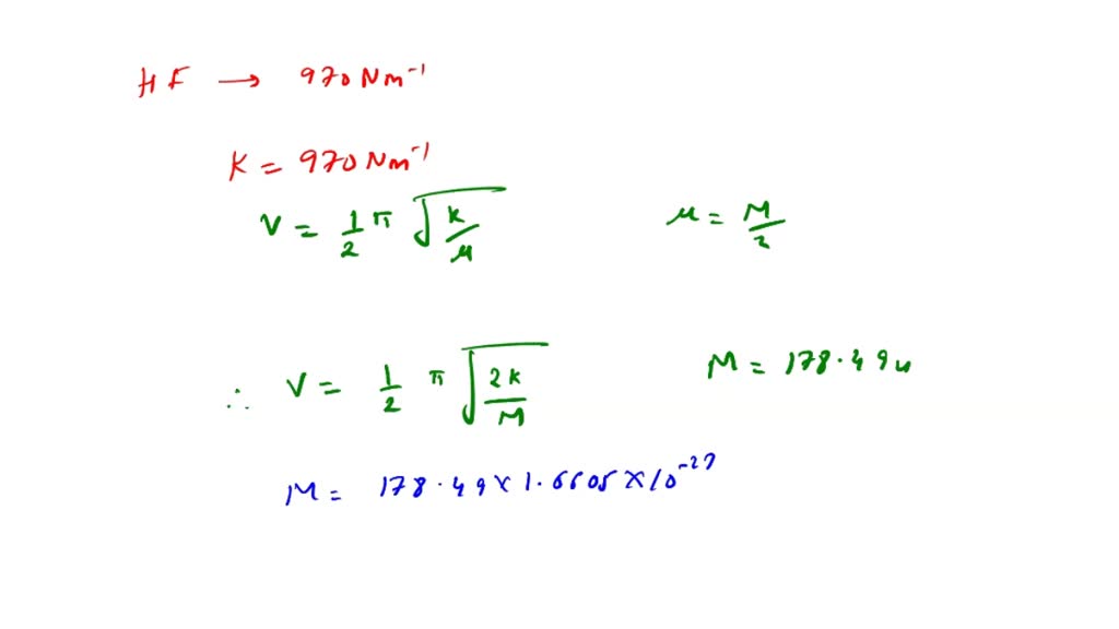 SOLVED: The force constant of the HF molecule is 970 N/m. Calculate the ...
