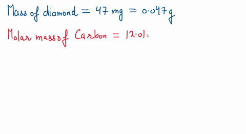 how-many-carbon-atoms-are-there-in-a-diamond-pure-carbon-with-a-mass-of-47-mg-81186