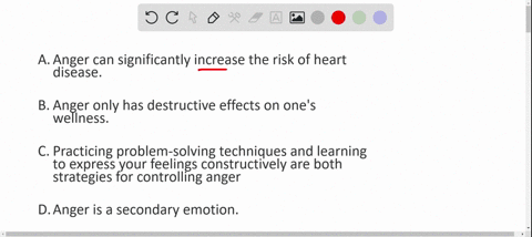 which-of-the-following-statements-regarding-anger-is-false-select-one-anger-can-significantly-increase-the-risk-of-heart-disease-anger-only-has-destructive-effects-on-one-wellness-practicing-16592