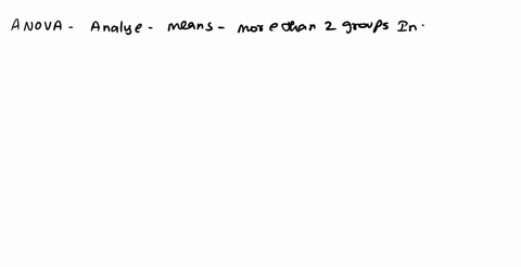 analysis-of-variance-anova-is-often-used-for-analyzing-the-outcome-of-experiments-where-continuous-outcomes-were-measured-among-various-treatment-groups-true-or-false-36225