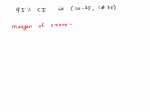 suppose-limits-for-a-95-confidence-interval-for-a-population-mean-are-1025-and-1835-then-the-margin-of-error-is-equal-to-84695
