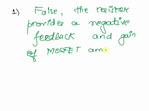 true-or-false-a-resistor-connected-between-the-source-terminal-and-a-dc-bias-voltage-does-not-change-the-voltage-gain-of-a-mosfet-amplifier-circuit-assuming-that-there-is-no-current-leaking-83482