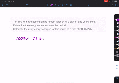 ten-100-w-incandescent-lamps-remain-lit-for-24-hr-a-day-for-one-year-period-determine-the-energy-consumed-over-this-period-calculate-the-utility-energy-charges-for-this-period-at-a-rate-of-s-99129