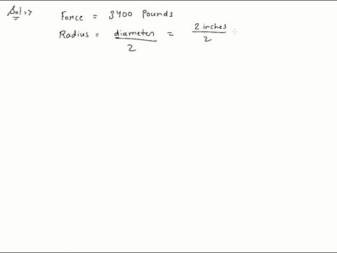 if-a-force-of-3400-pounds-is-applied-to-a-circular-piston-2-inches-in-diameter-calculate-the-fluid-pressure-working-against-the-piston-850psi-2706psi-3445psi-10823psi-66697