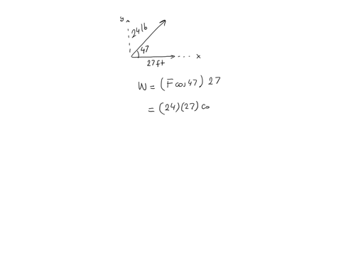 a-constant-force-of-24-lb-is-applied-at-an-angle-of-47-the-work-done-by-this-force-to-2-decimal-places-pull-handcart-27-ft-across-the-ground-what-is-24-1b-47-27-ft-work-ft-lb-26597