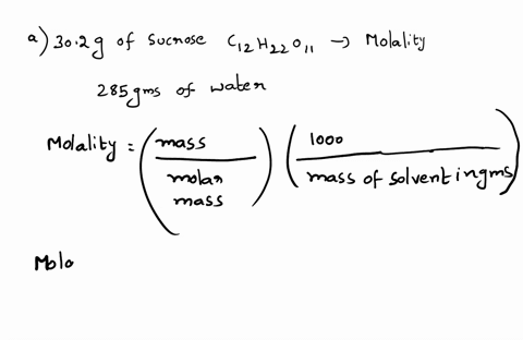 calculate-the-molality-of-each-of-the-following-solutions-a-302-g-of-sucrose-c12h22o11-in-285-g-of-water-b-835-moles-of-ethylene-glycol-c2h6o2-in-1905-g-of-water-62006