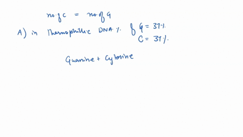 a-the-dna-from-a-thermophilic-organism-contains-37-g-estimate-the-dnas-content-for-a-t-and-c-b-if-a-single-strand-of-dna-was-analyzed-and-contained-30-c-25-g-and-20-t-then-estimate-the-compo-51328