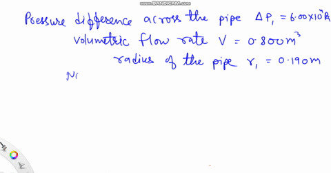 a-pressure-difference-of-600104pa-is-required-to-maintain-a-volume-flow-rate-of-0800-m3s-for-a-viscous-fluid-flowing-through-a-section-of-cylindrical-pipe-that-has-radius-0190-m-what-pressur-58836