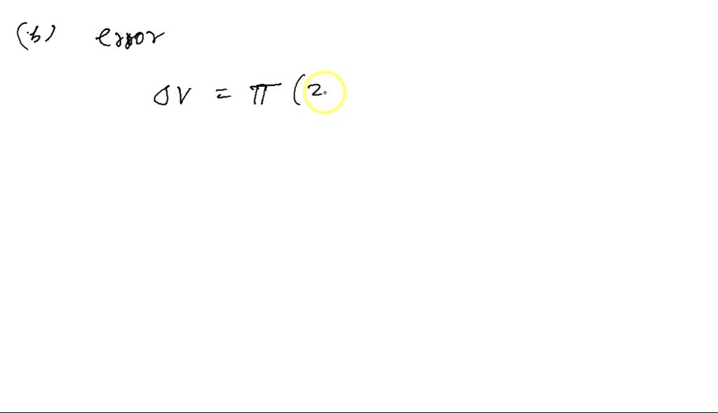 Solved: For A Right Circular Cylinder Of Height 25 Ft, The Radius Was 