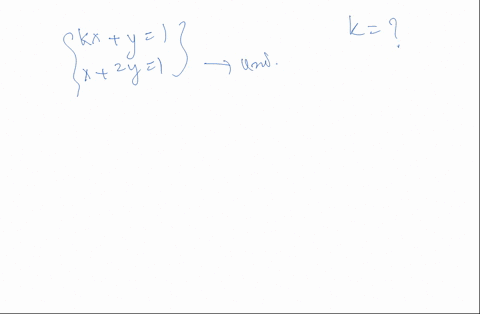 consider-the-system-of-linear-equations-kx-y-1-x-2y-1-find-all-the-values-of-k-for-which-the-system-of-linear-equations-has-unique-solution-64565