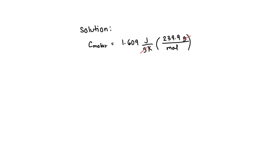 SOLVED: If the specific heat capacity of an unidentified sample is 1. ...