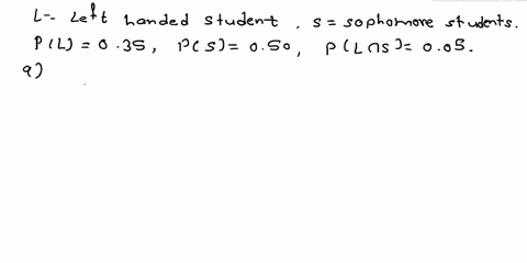 a-student-is-randomly-selected-from-class-where-350-of-the-class-left-handed-and-50-are-sophomores-we-further-know-that-5-of-the-class-consists-of-left-handed-sophcmores-create-venn-diagram-62963