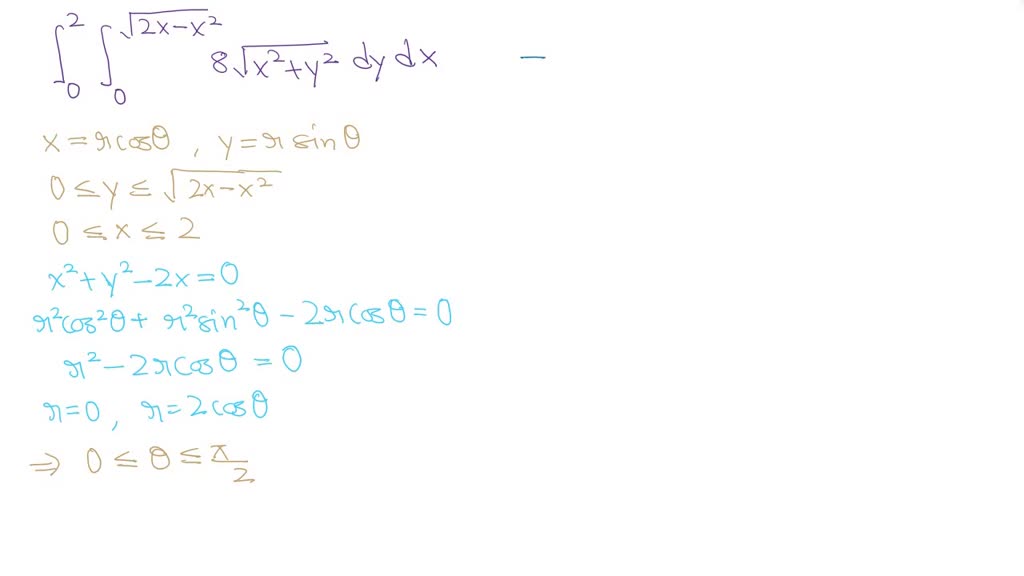 SOLVED Evaluate the iterated integral by converting to polar coordinates 2x X2 8V x2 + y2 dy SOLVED Evaluate the iterated integral by converting to polar coordinates 2x X2 8V x2 + y2 dy