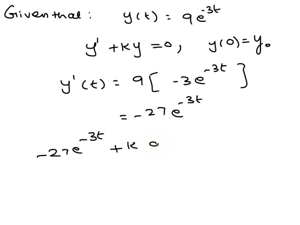 Solved Suppose Y T 9e 3t Is A Solution Of The Initial Value Problem Y Ky 0 Y 0