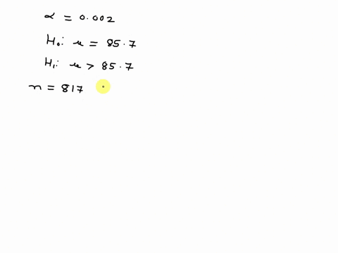 you-wish-to-test-the-following-claim-h-at-a-significance-level-of-0002-ho-p-857-hip-857-you-believe-the-population-is-normally-distributed-but-you-do-not-know-the-standard-deviation-you-obta-89024