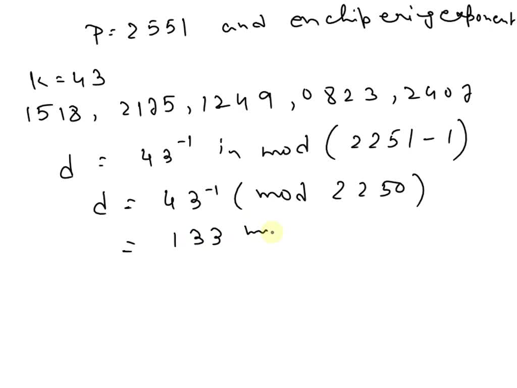 Solved: The Ciphertext Obtained From Exponential Cipher With Modulus 