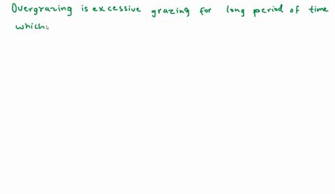 11-over-gazing-results-ina-productive-souls-b-soil-erosiona-retention-of-useful-species4-all-of-these-91801