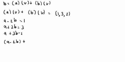 let-u-111-v-223-and-b-132-is-it-possible-to-express-b-as-a-linear-combination-of-u-and-v-that-is-is-b-in-the-span-spanuv-of-u-and-v-15819