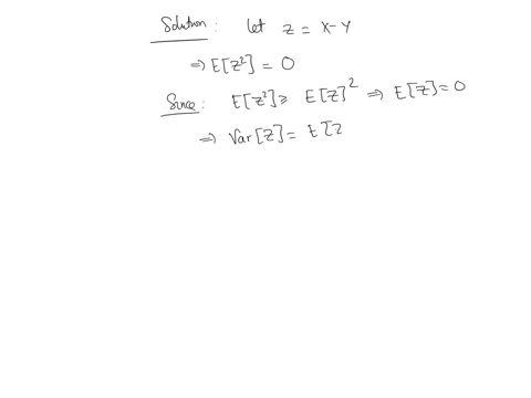 29-use-chebyshevs-inequality-to-show-that-if-x-and-y-are-two-arbi-trary-random-variables-satisfying-ex-y-0-then-we-have-px-y-1-namely-x-and-y-are-almost-surely-identical-hint-px-yl-0-for-any-40617