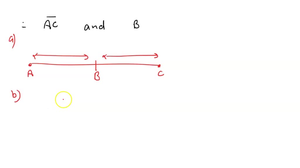 SOLVED: A Point B Is Called A Midpoint Of The Segment AC If B Is ...