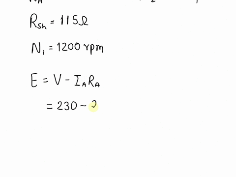 a-230v-dc-shunt-motor-has-an-armature-resistance-of-05-ohm-and-r_sh-of-115-ohm-at-no-load-the-speed-is-1200-rpm-and-the-i_a-is-25a-on-application-of-rated-load-the-speed-drops-to-1120-rpm-de-65022