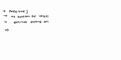 the-pressure-at-the-bottom-of-a-vessel-filled-with-liquid-does-not-depend-on-a-the-acceleration-of-gravity-b-the-liquid-density-c-the-height-of-the-liquid-d-the-area-of-the-liquid-surface-69107