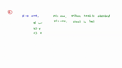 6-using-the-first-law-of-thermodynamics-choose-when-the-heat-is-considered-a-positive-quality-a-when-the-system-gains-heat-b-when-the-heat-flows-from-the-system-to-the-surrounding-c-when-the-93338