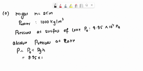 part-a-what-is-the-total-absolute-pressure-at-25m-below-the-surface-of-the-lake-the-density-of-the-water-is-1000-kgm3-and-the-air-pressure-at-the-surface-of-the-lake-is-995-x-104-pa-part-b-d-28636