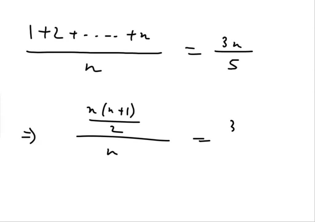 SOLVED If the mean of the first n natural numbers is 3n/5, then find