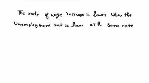 choices-for-first-blank-are-no-yes-or-uncertain-consider-the-table-below-is-the-data-presented-consistent-with-the-phillips-curve-model-of-wage-determination-the-natuaral-rate-of-unemploymen-25385