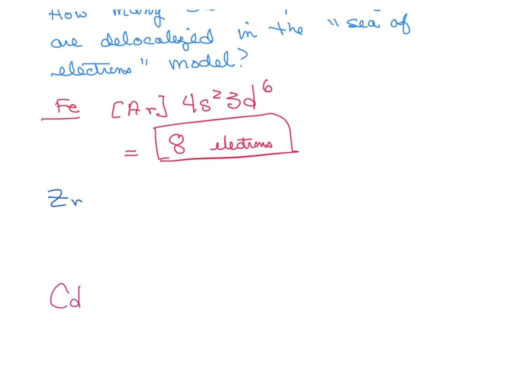 Solved How Many Electrons Per Atom Are Delocalized In The Sea Of Electrons Model For The 4709