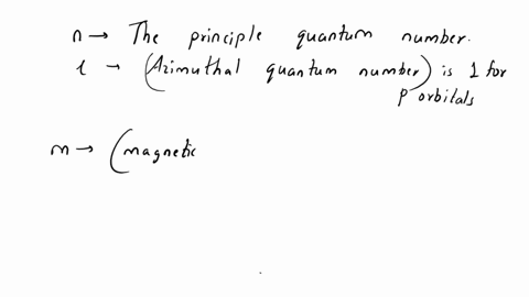 an-electron-resides-in-one-of-the-p-sublevels-on-third-energy-level-what-are-the-possible-values-for-the-set-of-quantum-numbers-that-could-be-assigned-to-that-electrons-address-n-2-0m-0ms-z-92049