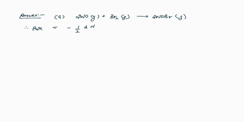 give-the-relative-rates-of-disappearance-of-reactants-and-formation-of-products-for-each-of-the-following-reactions-a-2-nog-brzg-2-nobrg-b-nzg-3-hzlg-2-nhsg-72083