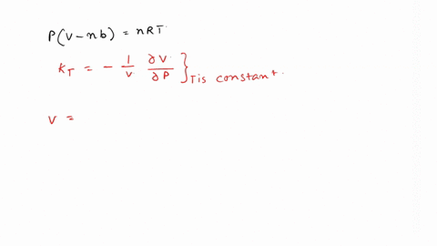 suppose-you-have-gas-whose-equation-of-state-is-pv-nb-nrt-where-b-is-a-constant-show-that-kt-the-coefficient-of-isothermal-compressibility-for-this-gas-is-equal-to-nrt-vp2-kt-82349