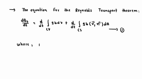 consider-the-general-form-of-the-reynolds-transport-theorem-rtt-given-by-dbsys-dt-ddt-cv-b-dv-cs-bv-rn-da-where-v-r-is-the-velocity-of-the-fluid-relative-to-the-control-surface-let-bsys-be-t-06856