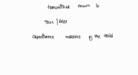 question-8-if-the-capacitance-of-the-transmission-line-is-increased-the-transmitted-power-will-decrease-not-yet-answered-select-one-true-marked-out-of-100-flag-question-false-67938