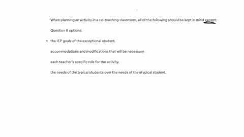 when-planning-an-activity-in-a-co-teaching-classroom-all-of-the-following-should-be-kept-in-mind-except-question-8-options-the-iep-goals-of-the-exceptional-student-accommodations-and-modifications-tha