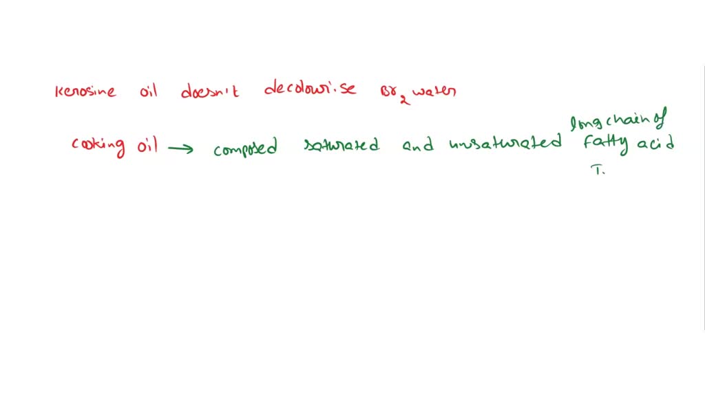 Kerosene oil does not decolourise bromine water but cooking oils do. Why?