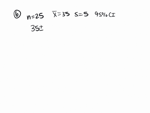 question-6-a-sample-of-25-patients-in-a-doctors-office-showed-that-they-had-to-wait-an-average-of-35-minutes-before-they-could-see-the-doctor-the-sample-standard-deviation-is-5-minutes-assum-78447