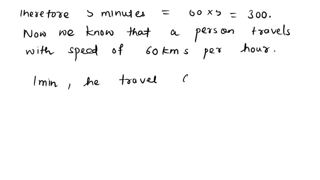 SOLVED A Person Travels At A Speed Of 60 Km h Then How Many Meters solved-a-person-travels-at-a-speed-of-60-km-h-then-how-many-meters