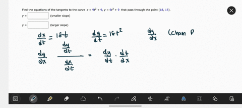 find-the-equations-of-the-tangents-to-the-curve-x-9t2-9y-6t3-9-that-pass-through-the-point-18-15-smaller-slope-larger-slope-submit-answer-save-progress-22741